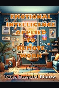 bokomslag Emotional Intelligence Applied To Remote Work