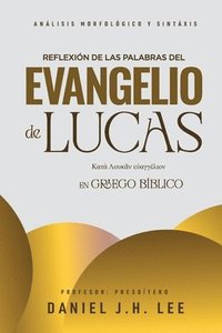 bokomslag Reflexión de las palabras del evangelio de Lucas