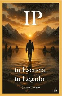 bokomslag IP, tu Esencia, tu Legado