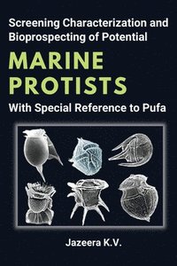 bokomslag Screening Characterization and Bioprospecting of Potential Marine Protists With Special Reference to Pufa