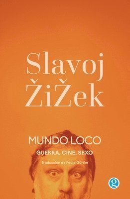 Slavoj Zizek - Mundo loco. Guerra, cine, sexo, Häftad