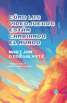 bokomslag Cómo los videojuegos están cambiando el mundo