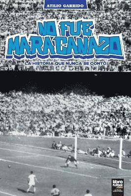 Atilio Garrido - No fue Maracanazo, Häftad