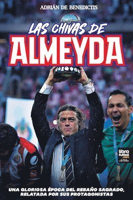 Adrián de Benedictis, Adrián - chivas de Almeyda, Häftad