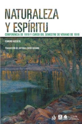 bokomslag Naturaleza y espíritu: Conferencia de 1919 y Curso del semestre de verano de 1919