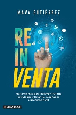 Mava Gutierrez - Reinventa: Herramientas para reinventar tus estrategias y llevar tus resultados a un nuevo nivel, Häftad
