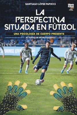 bokomslag La Perspectiva Situada En Fútbol