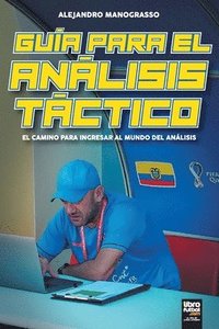bokomslag Guía para el Análisis Táctico. El Camino para Ingresar al Mundo del Análisis