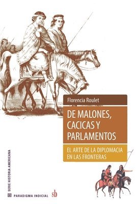 Florencia Roulet - De malones, cacicas y parlamentos, Häftad
