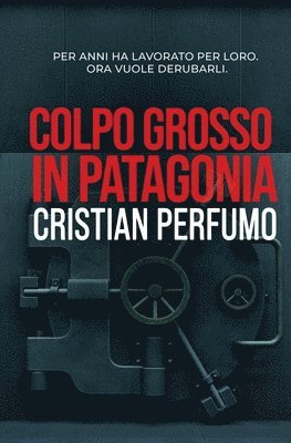 Cristian Perfumo - Colpo grosso in Patagonia, Häftad