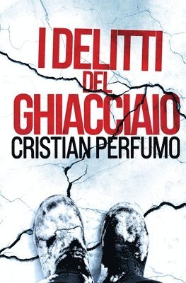Cristian Perfumo - I delitti del ghiacciaio, Häftad