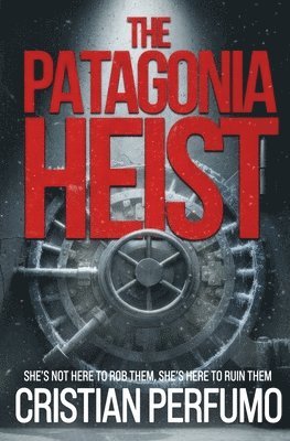 Cristian Perfumo - Patagonia Heist, Häftad