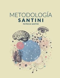 bokomslag Metodología Santini: Sistema de Aprendizaje Neurocognitivo Transformacional de Innovación Nuclear Integral