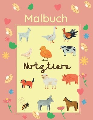 bokomslag Malbuch Nutztiere: 25 große und einfache Bilder für Anfänger, die das Färben lernen: 2-4 Jahre