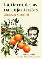 Ghassan Kanafani - La tierra de las naranjas tristes, Häftad. Tillgänglighet: Lägg i varukorg