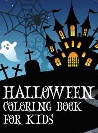 bokomslag Halloween coloring book for kids: Coloring book with ghosts, witches, haunted houses and more Halloween for toddlers, preschoolers and elementary scho