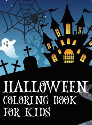 bokomslag Halloween coloring book for kids: Coloring book with ghosts, witches, haunted houses and more Halloween for toddlers, preschoolers and elementary scho