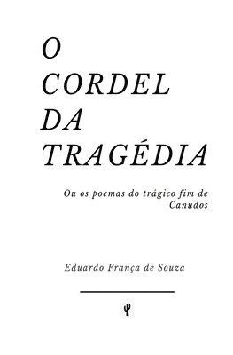 bokomslag O Cordel da Tragédia: Ou os poemas do trágico fim de Canudos