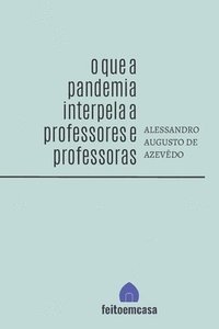 bokomslag O que a pandemia interpela a professores e professoras