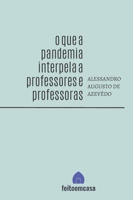 bokomslag O que a pandemia interpela a professores e professoras