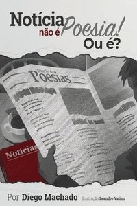 bokomslag Notícia Não é Poesia. Ou é?