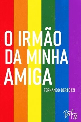 bokomslag O irmão da minha amiga: Conto de Fernando Bertozzi