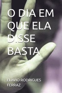 bokomslag O Dia Em Que Ela Disse Basta