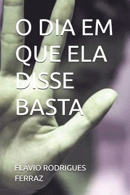 bokomslag O Dia Em Que Ela Disse Basta