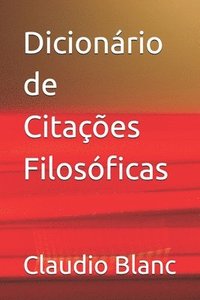 bokomslag Dicionrio de Citaes Filosficas