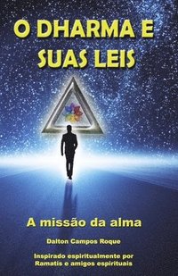 bokomslag O Dharma E Suas Leis: a missão da alma