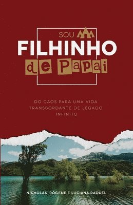 Sou filhinho de Papai: Do caos para um vida transbordante com legado infinito, Häftad. Tillgänglighet: Lägg i varukorg