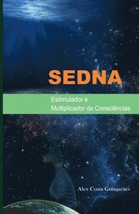 bokomslag Sedna: Estimulador e Multiplicador de Consciências