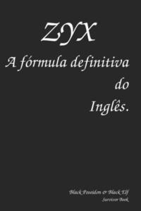 bokomslag ZYX A Fórmula Definitiva do Inglês.