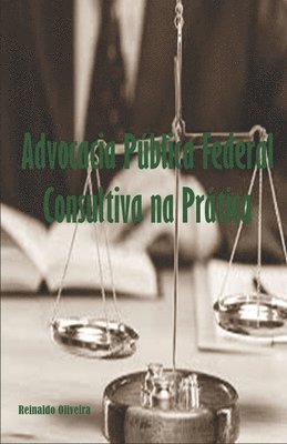 Advocacia Pública Federal Consultiva na Prática 1