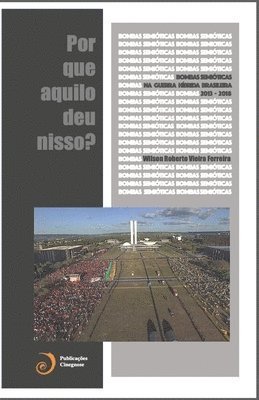 bokomslag Bombas Semióticas na Guerra Híbrida Brasileira (2013-2016): Por que aquilo deu nisso?