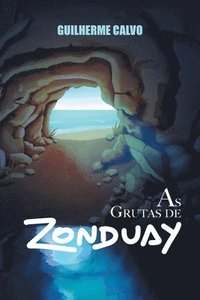 bokomslag As grutas de Zonduay