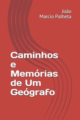 bokomslag Caminhos e Memórias de Um Geógrafo