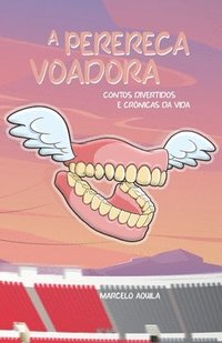 bokomslag A Perereca Voadora: contos divertidos e crônicas da vida