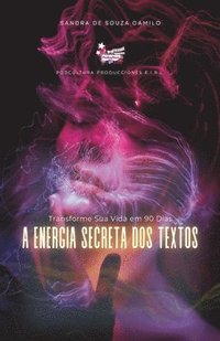 bokomslag A Energia Secreta dos Textos