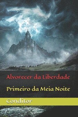 Conditor - Alvorecer da Liberdade: Primeiro da Meia Noite, Häftad. Tillgänglighet: Lägg i varukorg