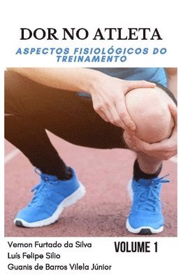 Dor No Atleta: : aspectos fisiológicos do treinamento Volume 1 1