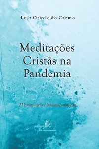 bokomslag Meditações Cristãs na Pandemia: 222 mensagens e indicações musicais