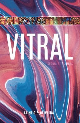 Vitral: História e técnicas 1