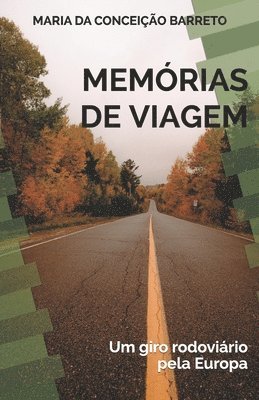 Memórias de Viagem: Um giro rodoviário pela Europa 1