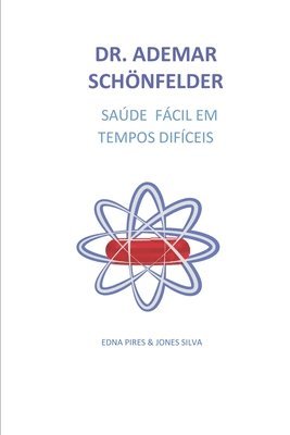 Dr. Ademar Schnfelder, Sade fcil em tempos difceis 1