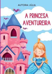 bokomslag A Princesa Aventureira