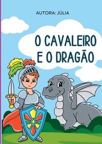 bokomslag O Cavaleiro E O Dragão