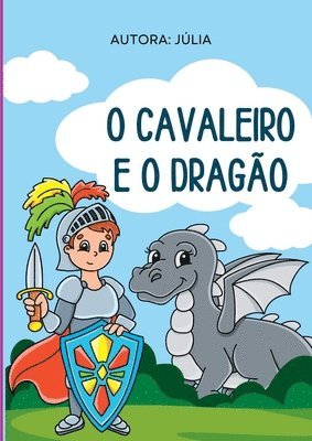 bokomslag O Cavaleiro E O Dragão