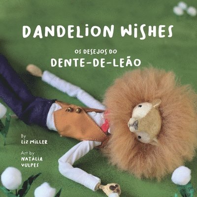 Dandelion Wishes / Os desejos do Dente-de-Leão: A bilingual book in English and Portuguese 1