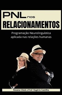 bokomslag PNL nos Relacionamentos: Programação Neurolinguística aplicada nas relações humanas